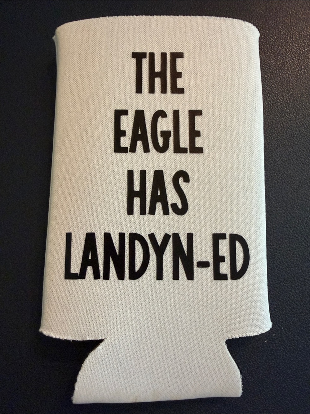 Custom 'The Eagle Has Landyn-ed' Drink Koozies - White with Black (15)